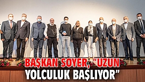  Başkan Soyer, “Uzun yolculuk başlıyor”