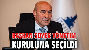 Başkan Soyer yönetim kuruluna seçildi