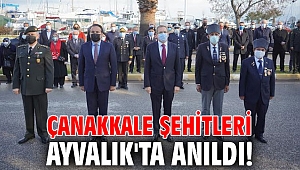 Çanakkale Şehitleri Ayvalık'ta anıldı!