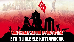 Çanakkale Zaferi Bornova’da etkinliklerle kutlanacak
