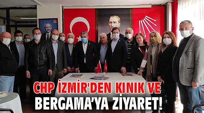 CHP İzmir'den Kınık ve Bergama’ya ziyaret!