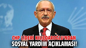 CHP lideri Kılıçdaroğlu'ndan sosyal yardım açıklaması! 'Yardımlar yerine ulaşmış olur'