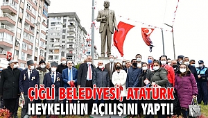 Çiğli Belediyesi, Atatürk Heykelinin açılışını yaptı!