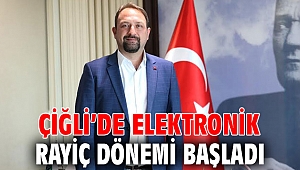 Çiğli’de Elektronik Rayiç Dönemi Başladı