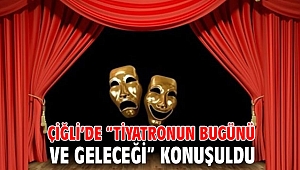 Çiğli’de “Tiyatronun Bugünü ve Geleceği” Konuşuldu