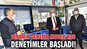Dinamik Denetim Modeli'nde denetimler başladı!