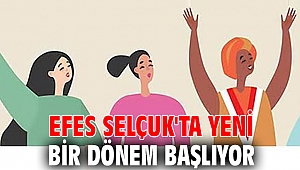 Efes Selçuk'ta yeni bir dönem başlıyor