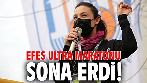 Efes Ultra Maratonu sona erdi!