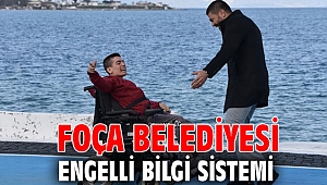 Foça Belediyesi engelli bilgi sistemini hayata geçiriyor