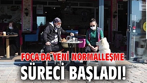 Foça'da yeni normalleşme süreci başladı!