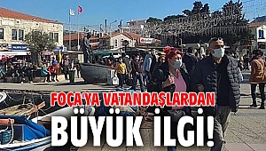 Foça'ya vatandaşlardan büyük ilgi!
