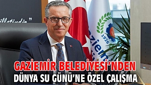 Gaziemir Belediyesinden Dünya Su Günü’ne özel çalışma