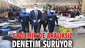 Gaziemir’de aralıksız denetim sürüyor