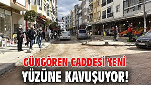 Güngören Caddesi yeni yüzüne kavuşuyor!