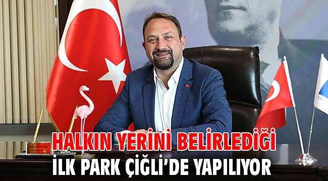 Halkın Yerini Belirlediği İlk Park Çiğli’de Yapılıyor