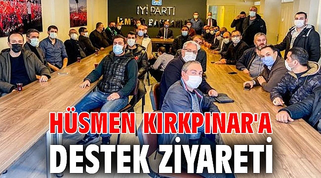 Hüsmen Kırkpınar'a destek ziyareti