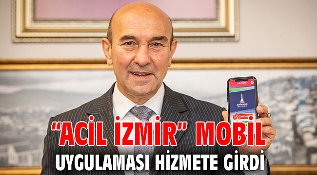İzmir Büyükşehir Belediyesi, “Acil İzmir” mobil uygulamasını hizmete aldı!