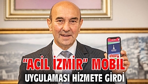 İzmir Büyükşehir Belediyesi, “Acil İzmir” mobil uygulamasını hizmete aldı!