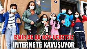 İzmir'de 86 köy ücretsiz internete kavuşuyor