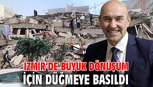 İzmir’de büyük dönüşüm için düğmeye basıldı