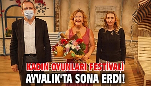 Kadın Oyunları Festivali Ayvalık'ta sona erdi!