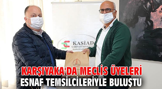 Karşıyaka'da meclis üyeleri esnaf temsilcileriyle buluştu