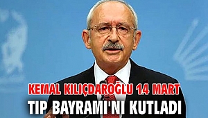 Kemal Kılıçdaroğlu 14 Mart Tıp Bayramı'nı kutladı