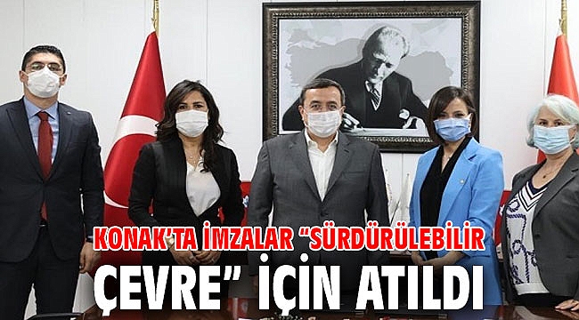 Konak’ta imzalar “sürdürülebilir çevre” için atıldı