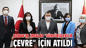 Konak’ta imzalar “sürdürülebilir çevre” için atıldı