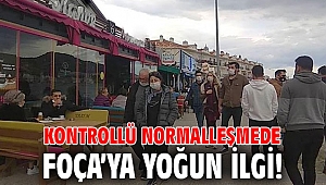 Kontrollü normalleşmede Foça’ya yoğun ilgi!