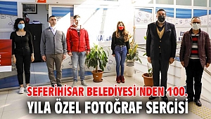 Seferihisar Belediyesi’nden 100. yıla özel fotoğraf sergisi 