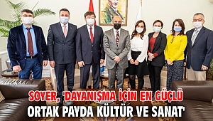 Soyer, 'Dayanışma için en güçlü ortak payda kültür ve sanat'