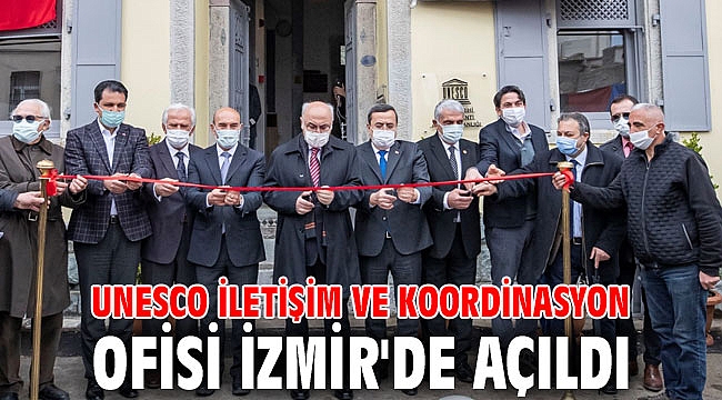 UNESCO İletişim ve Koordinasyon Ofisi İzmir'de açıldı