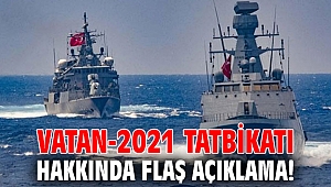 VATAN-2021 Tatbikatı hakkında flaş açıklama!