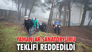 Yamanlar Sanatoryumu teklifi reddedildi