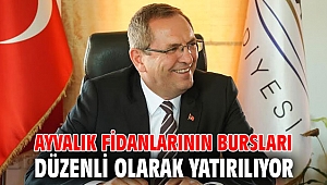 Ayvalık fidanlarının bursları düzenli olarak yatırılıyor