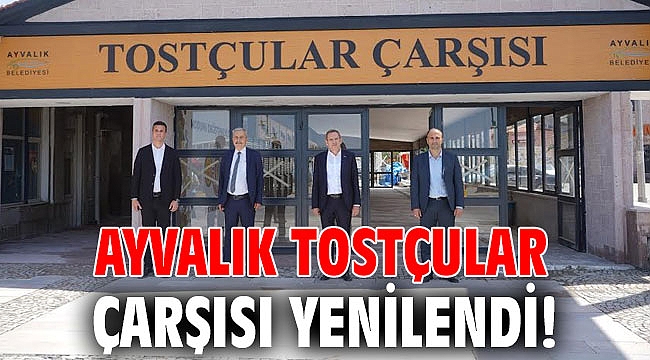 Ayvalık Tostçular Çarşısı yenilendi!