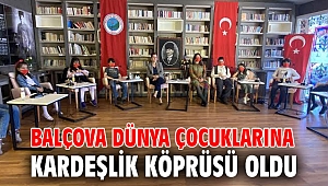 Balçova Dünya Çocuklarına kardeşlik köprüsü oldu