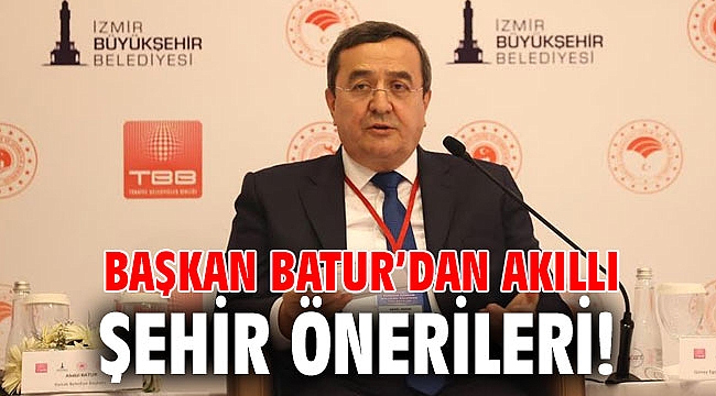 Başkan Batur’dan akıllı şehir önerileri!