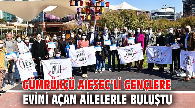 Başkan Gümrükçü AIESEC’li Gençlere Evini Açan Ailelerle buluştu