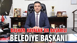 Başkan Kayalar En Başarılı Belediye Başkanı