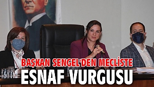 Başkan Sengel'den mecliste esnaf vurgusu