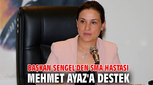Başkan Sengel'den SMA hastası Mehmet Ayaz'a destek