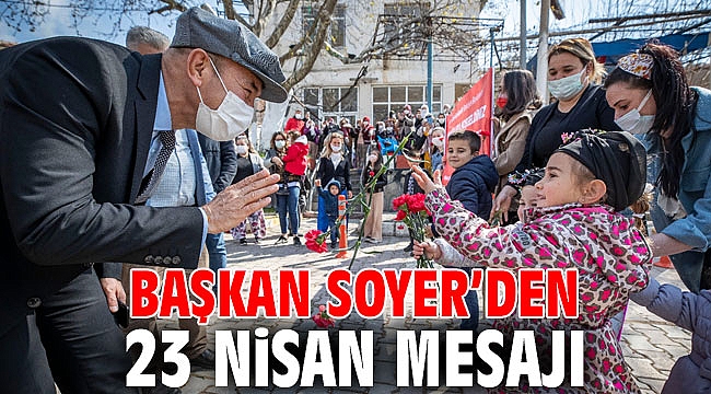 Başkan Soyer’den 23 Nisan mesajı