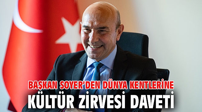 Başkan Soyer’den Dünya Kentlerine Kültür Zirvesi daveti