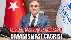 Başkan Soyer’den Ramazan dayanışması çağrısı
