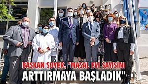 Başkan Soyer, “Masal Evi sayısını arttırmaya başladık”