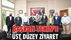 Başkan Tekin’e üst düzey ziyaret