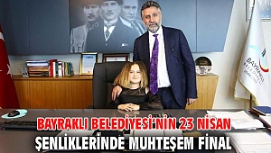 BAYRAKLI BELEDİYESİ’NİN 23 NİSAN ŞENLİKLERİNDE MUHTEŞEM FİNAL