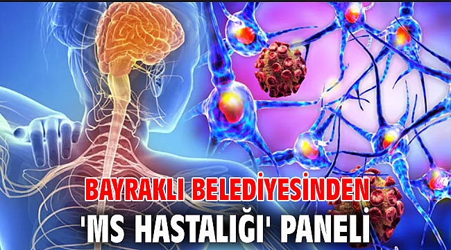 BAYRAKLI BELEDİYESİNDEN 'MS HASTALIĞI' PANELİ